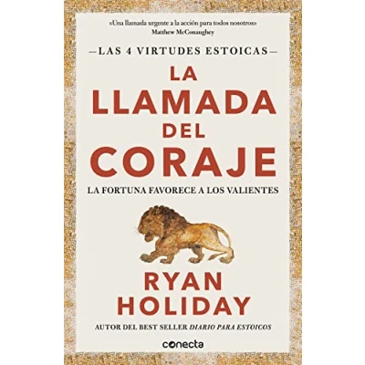 Imagen de La llamada del coraje (Las 4 virtudes estoicas 1): fortuna favorece a los valientes (Conecta)