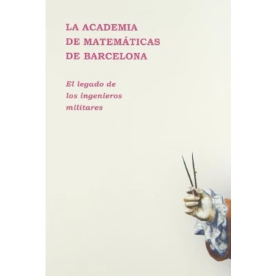Imagen de La Academia de Matemáticas Barcelona: el legado los ingenieros militares