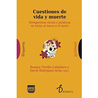 Imagen de CUESTIONES DE VIDA y MUERTE: Perspectivas éticas jurídicas en torno al nacer el morir (Dilemata)