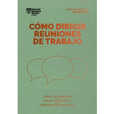 Imagen de Cómo Dirigir reuniones de Trabajo (Serie Management En 20 minutos): Lidera con confianza, avanza tu proyecto, gestiona los conflictos