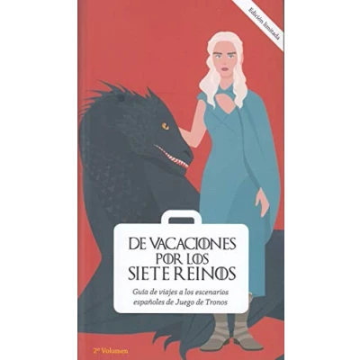 Imagen de de vacaciones por los Siete Reinos. Volumen 2: Guía viajes a escenarios españoles Juego Tronos (SIN COLECCION)