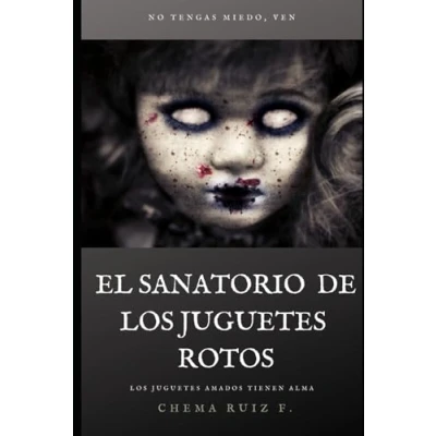 Imagen de El sanatorio de Los juguetes rotos: amados tienen alma