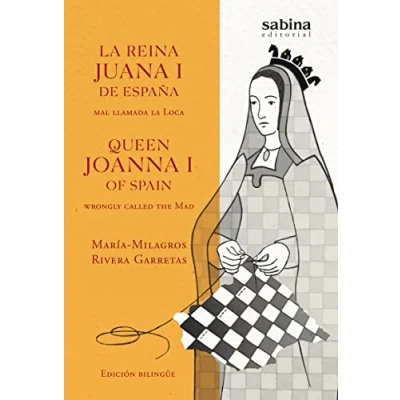 Imagen de REINA JUANA I DE ESPAñA, MAL LLAMADA LA LOCA, LA: 8 (UNA HISTORIA VERDADERA)