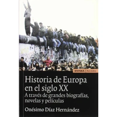 Imagen de Historia de Europa en el siglo XX: a través grandes biografías, novelas y películas (Astrolabio)