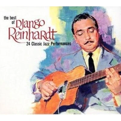 Imagen de The best of Django Reinhardt 24 classic Jazz performances