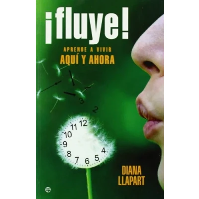 Imagen de ¡fluye!: Aprende A Vivir Aqui Y Ahora