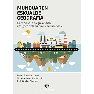 Imagen de Munduaren eskualde geografia: Garapena, azpigarapena eta gorabidean diren herrialdeak (Unibertsitateko Eskuliburuak Manuales Universitarios)
