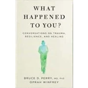 Imagen de What Happened To You? : Conversations On Trauma Resilience And Healing