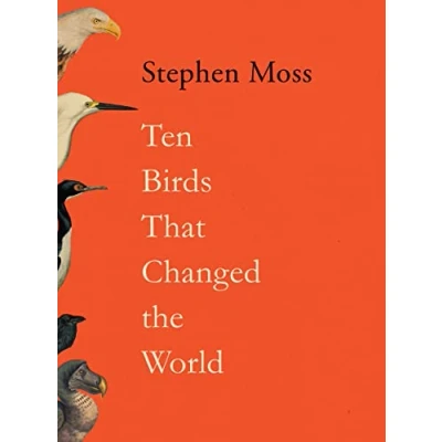 Imagen de Ten Birds That Changed The World