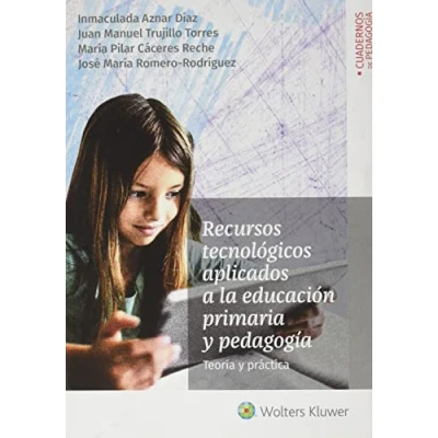 Imagen de Recursos tecnológicos aplicados a la educación primaria y pedagogía. Teoría práctica (SIN COLECCION)