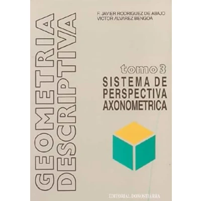 Imagen de Geometría descriptiva.Tomo III. Sistema Axonométrico. (SIN COLECCION)