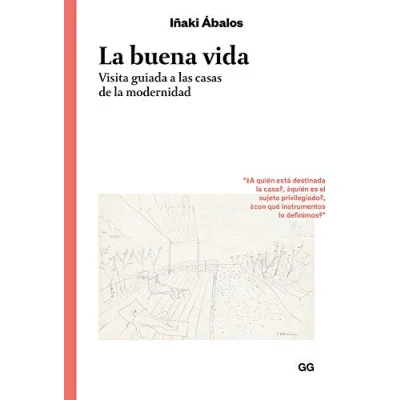 Imagen de la buena vida. Visita guiada a las casas de modernidad (Colección Clásicos)