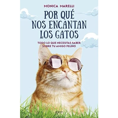 Imagen de Por qué nos encantan los gatos: Todo lo que necesitas saber sobre tu amigo felino (Zenith Original)