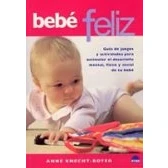 Imagen de Bebe Feliz: Guia De Juegos Y Actividades Para Estimular El Desarr Ollo