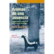 Imagen de Aromas de una ausencia: Pensamientos y reflexiones ante la muerte un hijo (Narrativa)