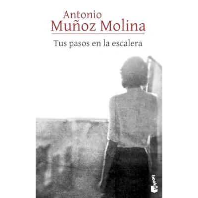 Imagen de Tus pasos en la escalera (Biblioteca A. Muñoz Molina)