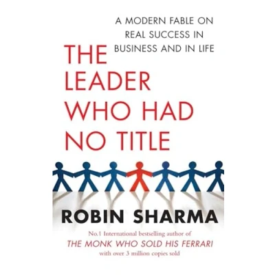 Imagen de The Leader Who Had No Title: A Modern Fable On Real Success In Bu Sine