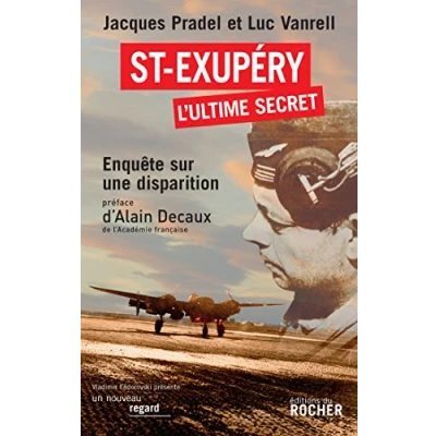 Imagen de Saint exupery L Ultime Secret: Enquete Sur Une Disparition (pref Ace D