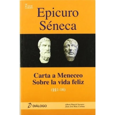 Imagen de Epicuro Séneca. Carta a Meneceo Sobre la vida feliz (DIALOGO)