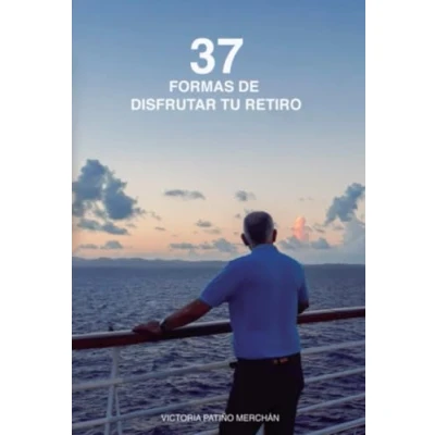 Imagen de 37 Formas De Disfrutar Tu Retiro (ebook)