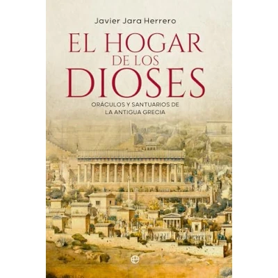 Imagen de El hogar de los dioses: Oráculos y santuarios la Antigua Grecia (HISTORIA)