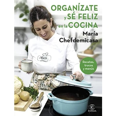 Imagen de Organízate y sé feliz en la cocina. Recetas, trucos menús (Espasa Gastronomía)