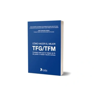 Imagen de Cómo hacer el mejor TFM/TFG: Consejos para que tu trabajo de fin grado o máster resulte exitoso (ATELIER)