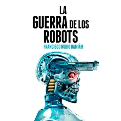 Imagen de la guerra de los robots: Cómo tecnología está cambiando conflictos armados (SIN COLECCION)