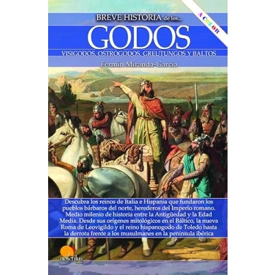 Imagen de Breve historia de los godos N. E. color: Visigodos, ostrogodos, greutungos y baltos