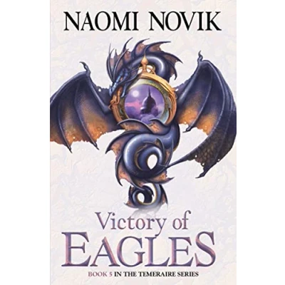 Imagen de Victory Of Eagles (the Temeraire Series 5)