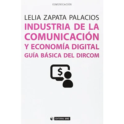 Imagen de Industria de la comunicación y economia digital. Guía básica del Dircom: 449 (Manuales)
