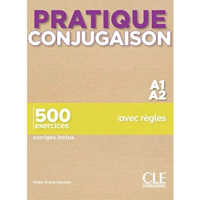 Imagen de PRATIQUE CONJUGAISON NIVEAU A1,A2 LIVRE + CORRIGES: 500 exercices corrigés inclus (GRAMMAIRE)