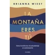 Imagen de La Montaña Eres Tú Cómo Transformar El Autosabotaje En Automaestría /