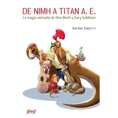 Imagen de de NIMH A TITAN A. E.: la magia animada Don Bluth y Gary Goldman: 03 (Biblioteca Animación Escrita)
