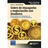 Imagen de Cobro de impagados y negociación con deudores: Cómo cobrar los sin confrontaciones deudores. (SIN COLECCION)