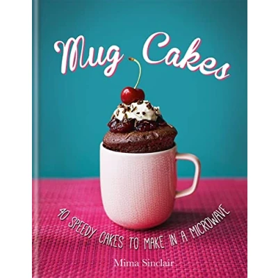 Imagen de Mug Cakes: 40 Speedy Cakes To Make In A Microwave (ebook)