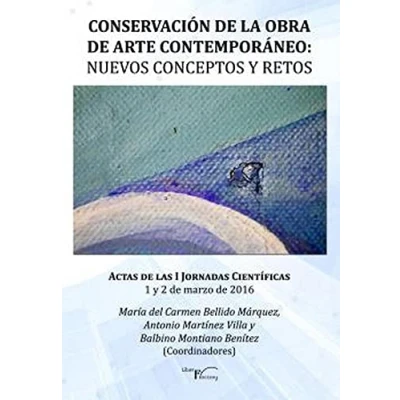 Imagen de Conservación de la obra arte contemporáneo Nuevos conceptos y retos (Las artes)