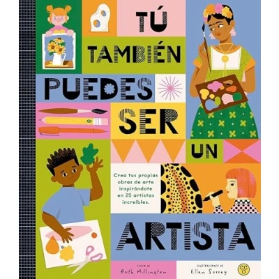 Imagen de TÚ TAMBIÉN PUEDES SER UN ARTISTA (ALBUM ILUSTRADO PRACTICO)