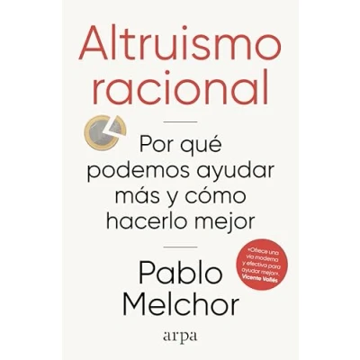 Imagen de Altruismo racional: Por qué podemos ayudar más y cómo hacerlo mejor (Ensayo)