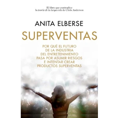 Imagen de Superventas: por qué el futuro de la industria del entretenimiento pasa asumir riesgos e intentar crear productos superventas (Gestión 2000)