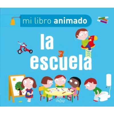 Imagen de La escuela: mi libro animado (Primeros aprendizajes)