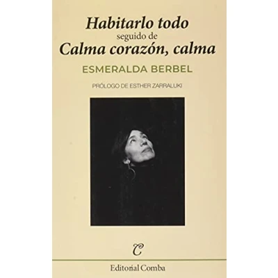 Imagen de Habitarlo todo: seguido de Calma corazón, calma: 40 (Comba)