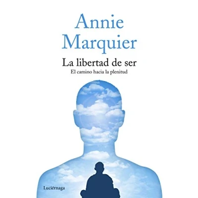 Imagen de la libertad de ser: El camino hacia plenitud (FILOSOFIAS Y RELIGIONES)