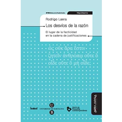 Imagen de Los desvíos de la razón: El lugar facticidad en cadena justificaciones (Biblioteca Filosofía Venidera)