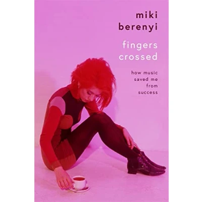 Imagen de Fingers Crossed: How Music Saved Me from Success: Rough Trade Book of the Year