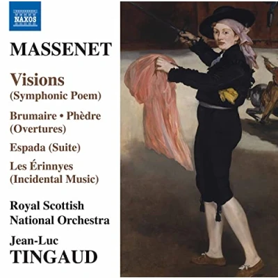 Imagen de Massenet, J.: Visions/ Brumaire/ Phèdre: Overture/ Les Érinnyes Suite/ Espada