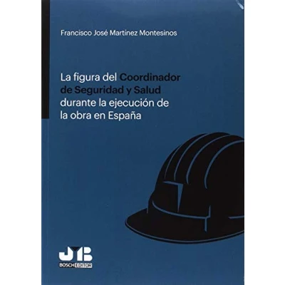 Imagen de La Figura Del Coordinador De Seguridad Y Salud Durante Ejecución