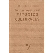Imagen de Diez lecciones sobre estudios culturales (BIBLIOTECA DE LOS CONFINES)