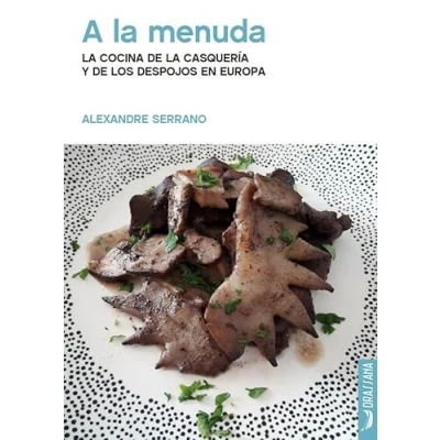 Imagen de A la menuda. cocina de casquería y los despojos en Europa: 7 (Tastaolletes)