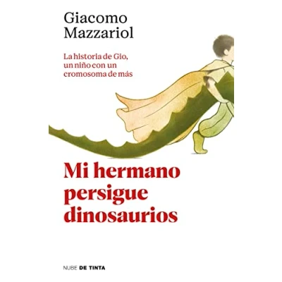Imagen de Mi hermano persigue dinosaurios: La historia de Gio, un niño con cromosoma más (Nube Tinta)